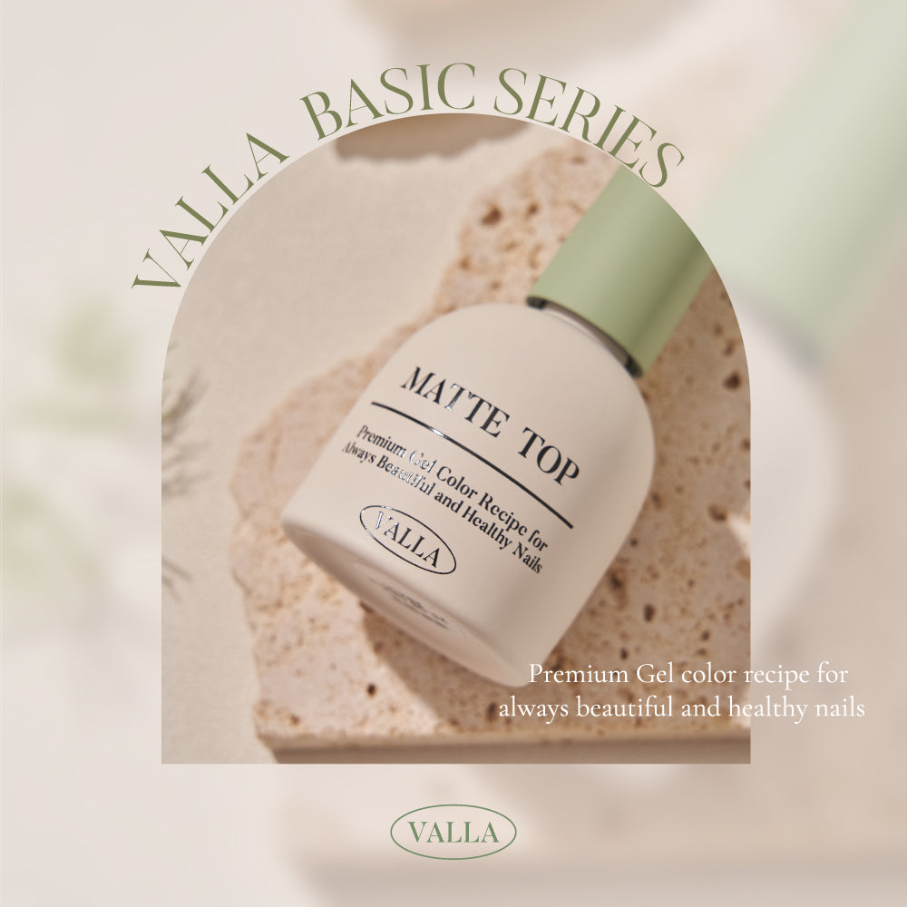 Valla Basics Series - Top/Matte Top/Base/Clear Gel