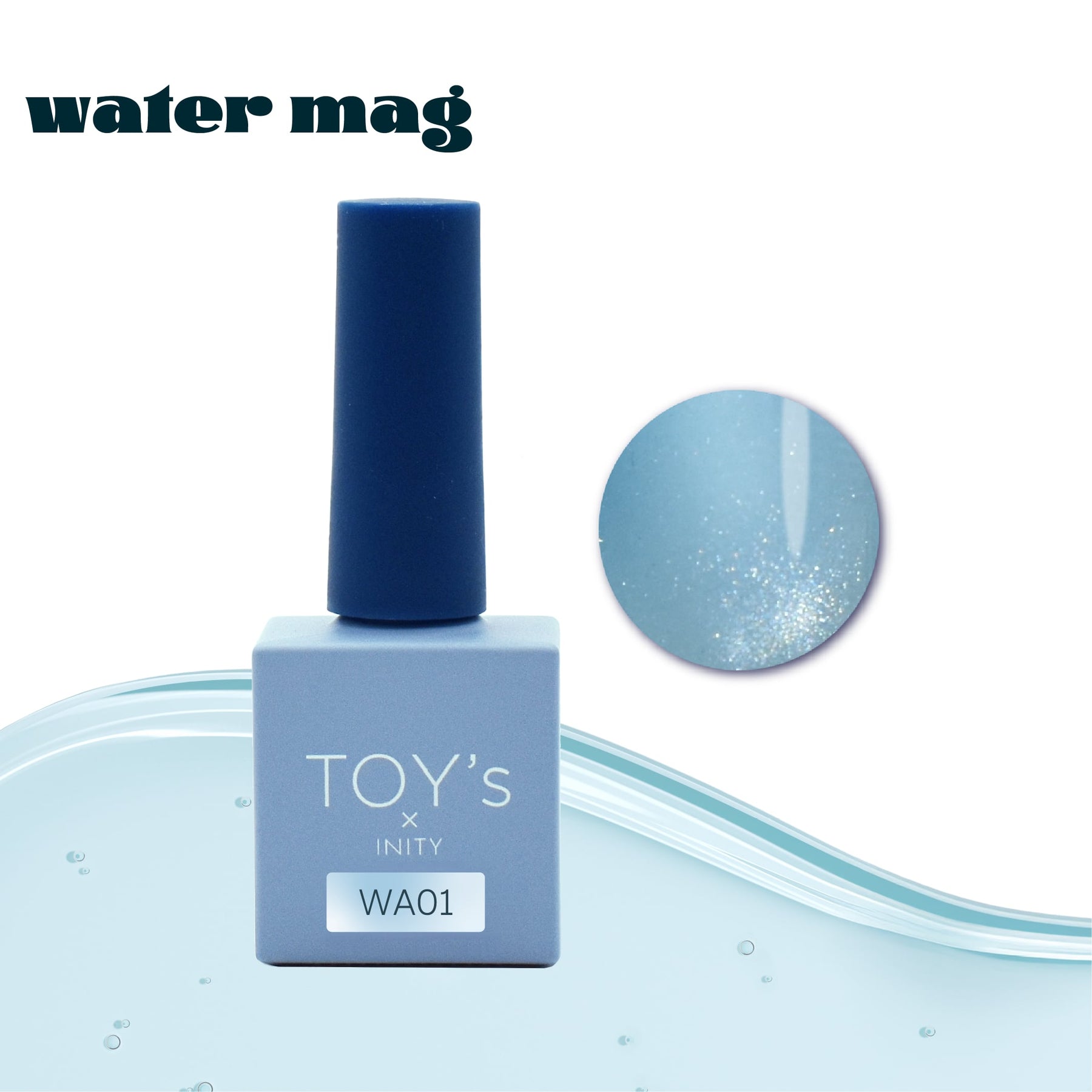 TOY's x INITY Water Mag (Magnetic Gel) Collection - Full 6pc set/Individual bottles