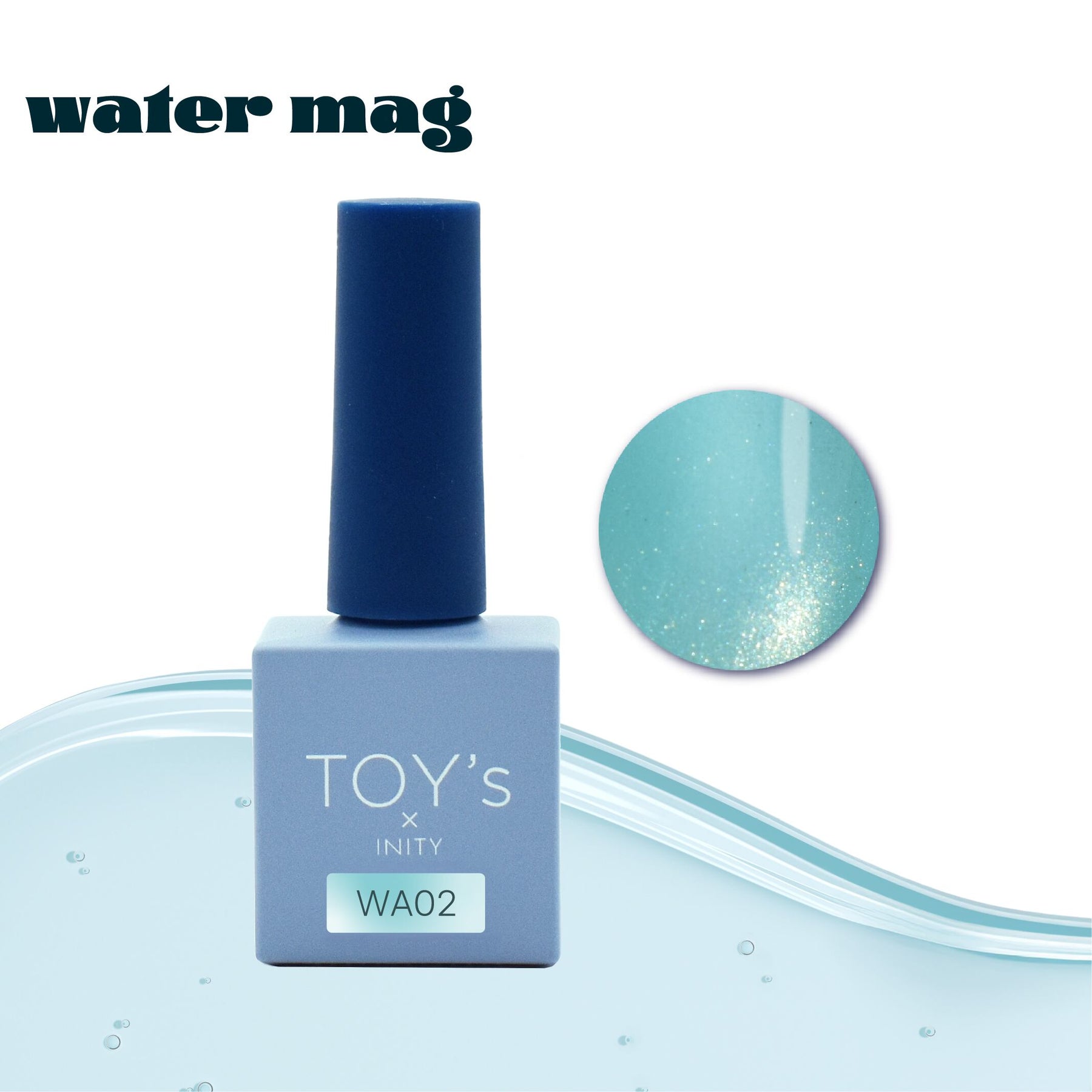 TOY's x INITY Water Mag (Magnetic Gel) Collection - Full 6pc set/Individual bottles